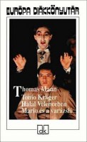 Mann, Thomas : Tonio Kröger - Halál Velencében - Mario és a varázsló
