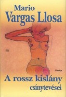 Vargas Llosa, Mario : A rossz kislány csínytevései