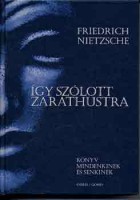 Nietzsche, Friedrich  : Így szólott Zarathustra