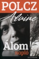 Polcz Alaine : Álomnapló (1961-2007)