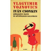 Vojnovics, Vlagyimir  : Ivan Csonkin közlegény élete és különleges kalandjai
