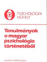 Kiss György (szerk.) : Tanulmányok a magyar pszichológia történetéből 