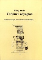 Déry Attila : Történeti anyagtan - régi építőanyagok, összetételeik, technológiájuk
