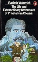 Voinovich, Vladimir : The Life and Extraordinary Adventures of Private Ivan Chonkin