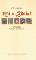 Rózsa Huba : Mi a biblia?