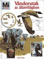 Dröscher, Vitus B.  : Vándorutak az állatvilágban