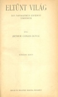 Doyle, Arthur Conan, [Sir] : Eltünt világ. Egy fantasztikus expedíció története