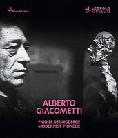 Smola, Franz - Büttner, Philippe (Hrsg./Ed.) : Alberto Giacometti - Pionier der Moderne/ Modernist Pioneer