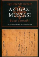 Tacsibana Minehide - William De Lange : Az igazi Muszasi - Busú denraiki. Egy legenda eredete