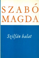 Szabó Magda : Szilfán halat - Összegyűjtött versek