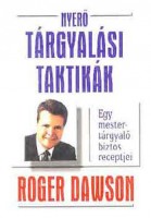 Dawson, Roger   : Nyerő tárgyalási taktikák