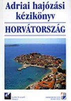 Simovic, Anton (szerk.) : Adriai hajózási kézikönyv - Horvátország