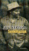 Kerouac, Jack : Senkiháziak