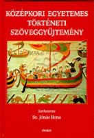 Sz.Jónás Ilona (szerk.) :  Középkori egyetemes történeti szöveggyűjtemény. Európa és Közel-Kelet IV-XV.század