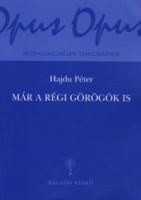 Hajdu Péter : Már a régi görögök is