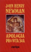 Newman, John Henry  : Apologia pro vita sua