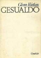 Watkins, Glenn : Gesualdo