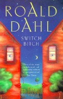 Dahl, Roald : Switch bitch