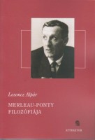 Losoncz Alpár : Merleau-Ponty filozófiája