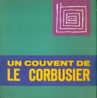 Petit, Jean : Un Couvent de Le Corbusier