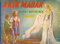 Altay Margit : A Kék madár - Maurice Maeterlinck filmmeséje