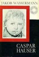 Wassermann, Jakob : Caspar Hauser
