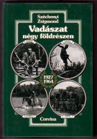 Széchenyi Zsigmond : Vadászat négy földrészen 1927-1964