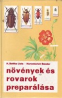 H. Battha Lívia - Horvatovich Sándor : Növények és rovarok preparálása