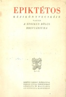 Epiktétos kézikönyvecskéje vagyis a stoikus bölcs breviáriuma