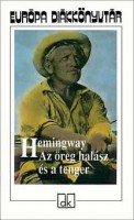 Hemingway, Ernest  : Az öreg halász és a tenger - Elbeszélések