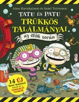 Havukainen, Aino - Toivonen, Sami : Tatu és Patu trükkös találmányai az idők során