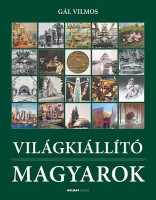 Gál Vilmos : Világkiállító magyarok