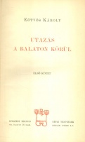 Eötvös Károly  : Utazás a Balaton körül I-II. kötet [egybekötve]