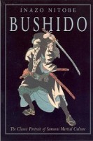 Inazo Nitobe : Bushido. The Soul of Japan. The Classic Portrait of Samurai Martial Culture