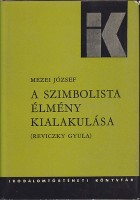 Mezei József : A szimbolista élmény kialakulása (Reviczky Gyula)