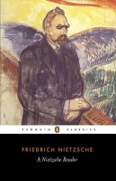 Nietzsche, Friedrich : A Nietzsche Reader