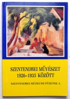 Kiss Joakim Margit (szerk.) : Szentendrei művészet 1926-1935 között