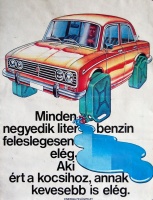092.   Minden negyedik liter benzin feleslegesen elég… [propaganda plakát]<br><br>[fuel economical propaganda poster] : 