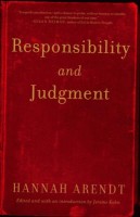 Arendt, Hannah : Responsibility and Judgment