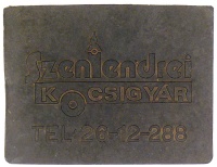 122.   Szentendrei Kocsigyár / Tel: 26-12-288 [reklámtábla][Vehicle Factory, Szentendre signboard]. : 