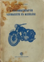 123.   TERNAI ZOLTÁN: :  A motorkerékpár szerkezete és kezelése. [könyv]<br><br>[book about construction and service of motocycle in Hungarian]