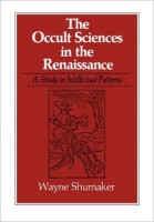 Shumaker, Wayne : The Occult Sciences in the Renaissance - A Study in Intellectual Patterns