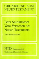 Stuhlmacher, Peter  : Vom Verstehen des Neuen Testaments. Eine Hermeneutik.