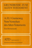 Gunneweg, A. H. J. : Vom Verstehen des Alten Testaments. Eine Hermeneutik.