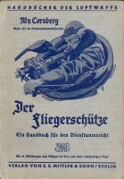 157.  CORNBERG, W[ILFRIED] v[on]:  : Der Fliegerschütze. Ein Handbuck fur den Dienstunterricht. [könyv]<br><br>[book]