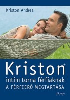 Kriston Andrea : Kriston intim torna férfiaknak - A férfierő megtartása
