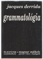 Derrida, Jacques : Grammatológia. Első rész.