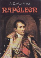 Manfred, A. Z. : Napóleon