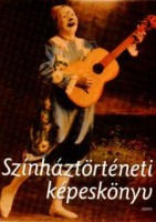 Belitska-Scholtz Hedvig,  Rajnai Edit, Somorjai Olga (szerk.) : Színháztörténeti képeskönyv