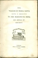 Siena, Mariano Da : Del viaggio in Terra Santa fatto e descritto da ser Mariano da Siena nel secolo XV